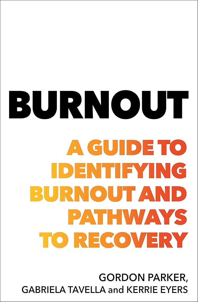 Burnout : A Guide to Identifying Burnout and Pathways to Recovery