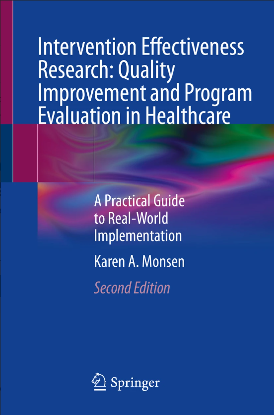  Intervention Effectiveness Research: Quality Improvement and Program Evaluation in Healthcare. A Practical Guide to Real-World Implementation