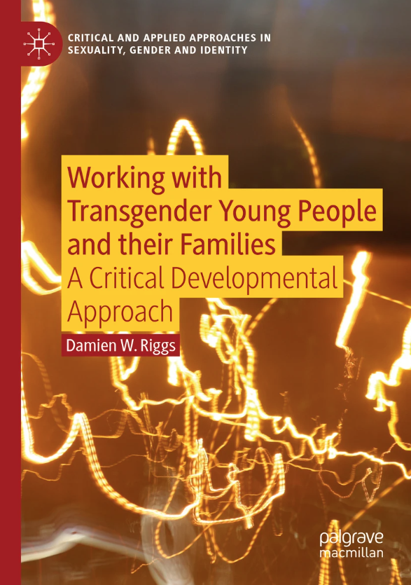 Working with Transgender Young People and their Families
        A Critical Developmental Approach